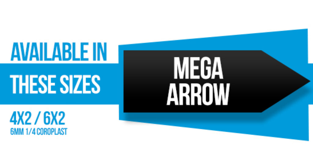 Mega Arrow Coroplast 6MM 1/4
